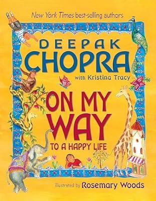 On My Way to a Happy Life by Chopra, Deepak; Tracy, Kristina | Hardcover | Juvenile Nonfiction