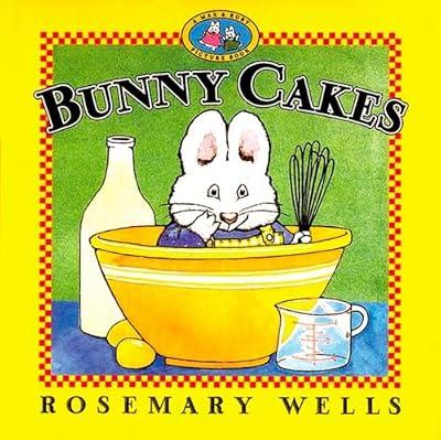 BUNNY CAKES (Max and Ruby) by Wells, Rosemary | Paperback | Juvenile Fiction