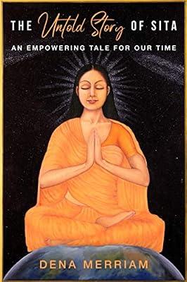 The Untold Story of Sita: An Empowering Tale for Our Time by Merriam, Dena | Paperback | Religion