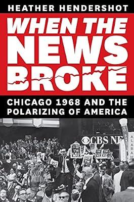 When the News Broke by Hendershot, Heather | Hardcover | History