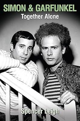 Simon & Garfunkel: Together Alone by Leigh, Spencer | Paperback | Music