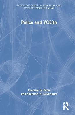 Police and YOUth (Routledge Series on Practical and Evidence-Based Policing) by Penn, Everette B.; Davenport, Shannon A. | Hardcover | Psychotherapy 2