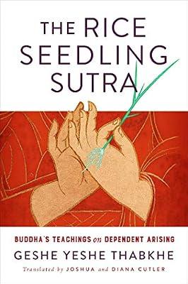 The Rice Seedling Sutra: Buddha's Teaching on Dependent Arising by Thabkhe, Geshe Yeshe | Paperback | Philosophy