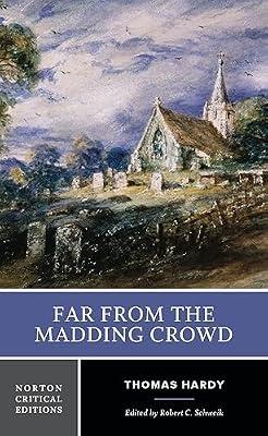 Far From the Madding Crowd (NCE): 0 (Norton Critical Editions): An Authoritative Text Backgrounds Criticism by Hardy, Thomas; Schweik, Robert C. | Paperback | Fiction
