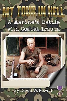 My Tour in Hell: A Marine's Battle With Combat Trauma: 1 (Reflections of History Series, V. 1) by Powell, David Warren; Joyce, Tom | Paperback | Biography: General