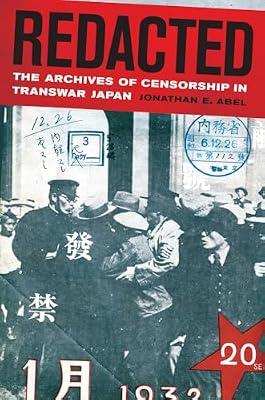 Redacted: The Archives of Censorship in Transwar Japan: 11 (Asia Pacific Modern, 11) by Abel, Jonathan E. | Hardcover | Social Science