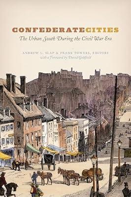 Confederate Cities: The Urban South During the Civil War Era (Historical Studies of Urban America) | Paperback | History Of The Americas