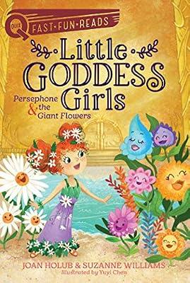 Persephone & the Giant Flowers: Little Goddess Girls 2 by Williams, Suzanne; Holub, Joan | Paperback | Juvenile Fiction