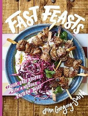 Fast Feasts: Quick, easy recipes with a Middle Eastern twist by Gregory-Smith, John; Gregory-Smith, John | Hardcover | Quick & Easy Cooking
