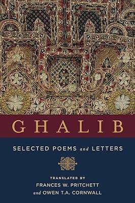Ghalib – Selected Poems and Letters (Translations from the Asian Classics) by Ghalib, Mirza Asadullah; Pritchett, Frances; Cornwall, Owen T. A. | Paperback | Literary Studies: Poetry & Poets