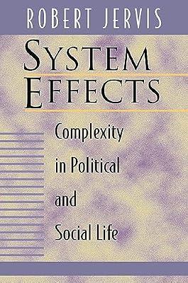 Systems Effects – Complexity in Political & Social Life: Complexity in Political and Social Life by Jervis, Robert | Hardcover | Political Science & Theory