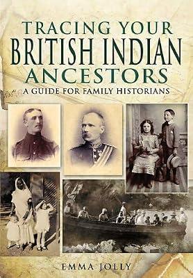Tracing Your British Indian Ancestors: A Guide for Family Historians by Jolly, Emma | Paperback | Colonialism & Imperialism