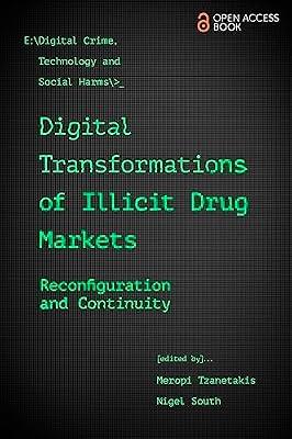 Digital Transformations of Illicit Drug Markets: Reconfiguration and Continuity (Emerald Studies In Digital Crime, Technology and Social Harms) | Paperback | Social Science