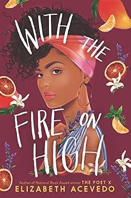 With the Fire on High: A Jessica Blackwood Novel: An Award-Winning YA Novel about a Teen Mom Finding Her Voice through Food, Family, and Passion by Acevedo, Elizabeth | Hardcover | Young Adult Fiction