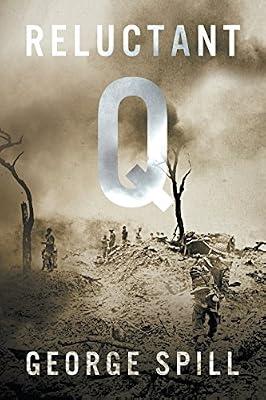 Reluctant Q: A Quartermaster's tale of survival in the Burma jungle in WWII by Spill, George; Spill, Nick | Paperback | Biography: Historical