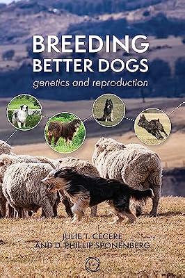 Breeding Better Dogs: Canine Breeding Management (Animal Breeding) by Sponenberg, D. Phillip; Cecere, Julie T. | Paperback | Medical