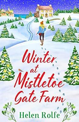 Winter at Mistletoe Gate Farm: An uplifting, feel-good read from Helen Rolfe (Heritage Cove) by Rolfe, Helen | Paperback | Adult & Contemporary Romance