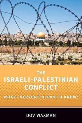 Israeli-Palestinian Conflict: What Everyone Needs to Know (R) by Dov Waxman | Paperback | Political Science