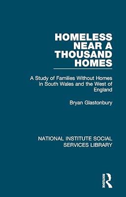Homeless Near a Thousand Homes: A Study of Families Without Homes in South Wales and the West of England: 13 (National Institute Social Services Library, 13) by Glastonbury, Bryan | Hardcover | Medical 2