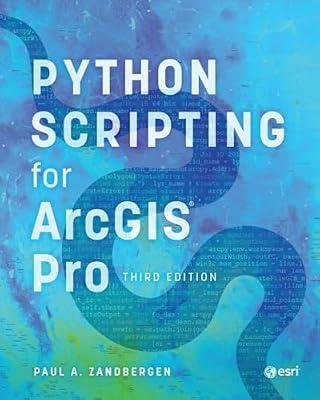 Python Scripting for Arcgis Pro by Zandbergen, Paul A. | Paperback | Computers