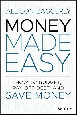 Money Made Easy: How to Budget: How to Budget, Pay Off Debt, and Save Money by Baggerly, Allison | Hardcover | Business & Economics