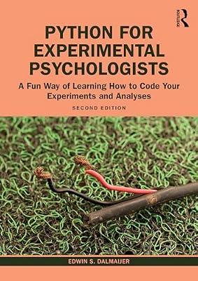 Python for Experimental Psychologists: A Fun Way of Learning How to Code Your Experiments and Analyses by Dalmaijer, Edwin S.; Hirst, Rebecca; Peirce, Jonathan | Paperback | Psychology
