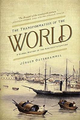 The Transformation of the World – A Global History of the Nineteenth Century (America in the World) by Camiller, Patrick; Osterhammel, JÃ¼rgen | Hardcover | General & World History