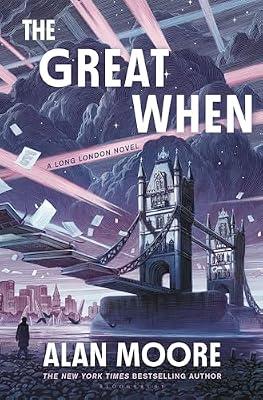 The Great When: A Long London Novel: 1 by Moore, Alan | Hardcover | Fiction