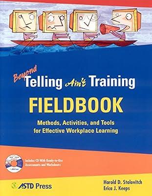 Beyond Telling Ain't Training Fieldbook: Methods, Activities, and Tools for Effective Workplace Learning by Stolovitch, Harold D. | Paperback | Business & Economics