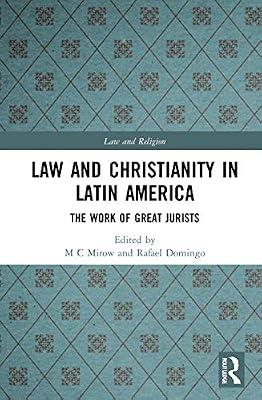 Law and Christianity in Latin America: The Work of Great Jurists (Law and Religion) | Hardcover | Regional