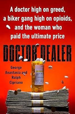 Doctor Dealer: Book 1 by Anastasia, George; Cipriano, Ralph | Hardcover | True Crime