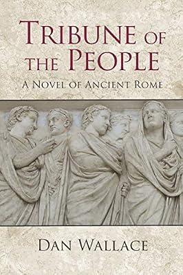 Tribune of the People: A Novel of Ancient Rome by Wallace, Dan | Paperback | Fiction