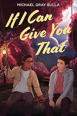 If I Can Give You That: Toss Plan B Overboard and Unleash Your Full Potential: A Heart-Tugging YA Coming-of-Age Debut About a Transgender Teen and Family by Bulla, Michael Gray | Hardcover | Young Adult Fiction