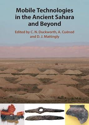 Mobile Technologies in the Ancient Sahara and Beyond (Trans-Saharan Archaeology) | Hardcover | Social Science