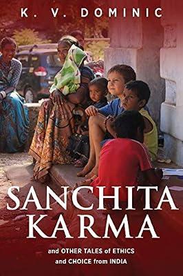 Sanchita Karma and Other Tales of Ethics and Choice from India by Dominic, K V | Paperback | Short Stories