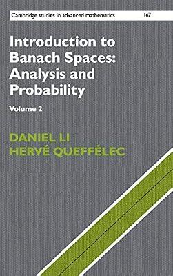 Introduction to Banach Spaces: Analysis and Probability: Volume 2 (Cambridge Studies in Advanced Mathematics, Series Number 167) by Li, Daniel; Queffélec, Hervé | Hardcover | Mathematics