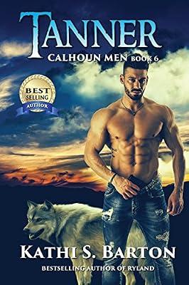Tanner: Calhoun Men-Erotic Paranormal Wolf Shifter Romance: 6 by Barton, Kathi S | Paperback | Fiction