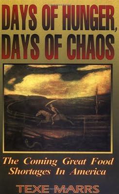 Days of Hunger: Days of Chaos: The Coming Great Food Shortages in America by Marrs, Texe | Paperback | Religion
