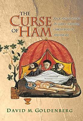 The Curse of Ham: Race and Slavery in Early Judaism, Christianity, and Islam by Goldenberg, David M. | Paperback | Religion