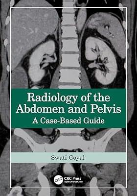 Radiology of the Abdomen and Pelvis: A Case-Based Guide by Goyal, Swati | Paperback | Medical Imaging: Radiology