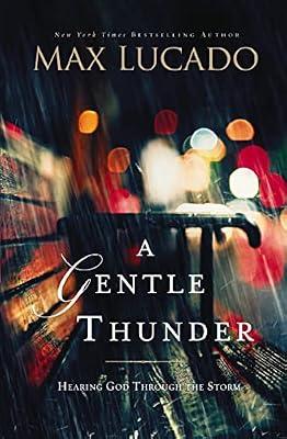 A Gentle Thunder: Hearing God Through the Storm by Lucado, Max | Paperback | Religion