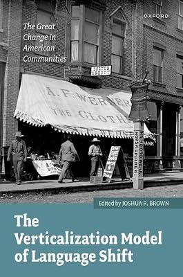 The Verticalization Model of Language Shift: The Great Change in American Communities | Hardcover | Sociolinguistics