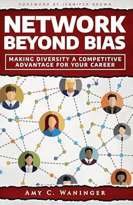Network Beyond Bias: Making Diversity a Competitive Advantage for Your Career by Waninger, Amy C | Paperback | Business & Economics