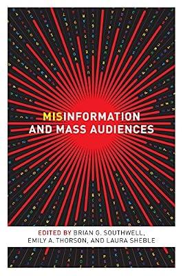 Misinformation and Mass Audiences | Hardcover | Ethical & Social Aspects Of It