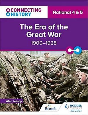 Connecting History: National 4 & 5 The Era of the Great War, 1900-1928 by Jessop, Alec | Paperback | Educational: History