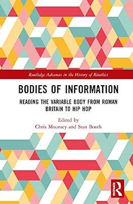 Bodies of Information: Reading the VariAble Body from Roman Britain to Hip Hop (Routledge Advances in the History of Bioethics) | Hardcover | Sociology
