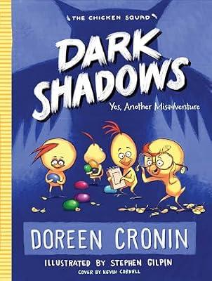 Dark Shadows: Yes: Yes, Another Misadventure: 4 (The Chicken Squad) by Cronin, Doreen | Hardcover | Juvenile Fiction