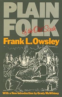 Plain Folk of the Old South (Walter Lynwood Fleming Lectures in Southern History) by Owsley, Frank Lawrence; McWhiney, Grady | Paperback | History