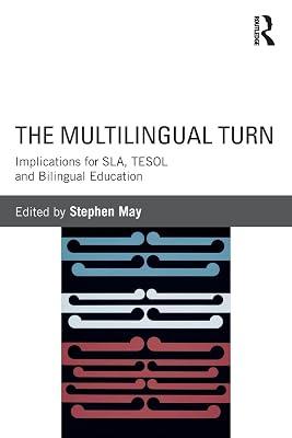 The Multilingual Turn: Implications for SLA, TESOL, and Bilingual Education | Paperback | Education 2