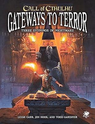 Gateways to Terror: Three Portals Into Nightmare (Call of Cthulhu Roleplaying Game) by Carr, Leigh; Hook, Jon; Gardiner, Todd | Paperback | Games & Activities